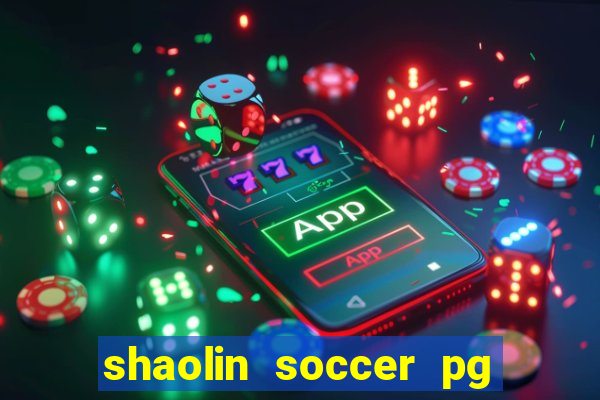 shaolin soccer pg soft demo